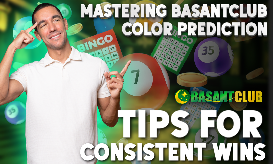 Mastering BasantClub Color Prediction: Tips for Consistent Wins