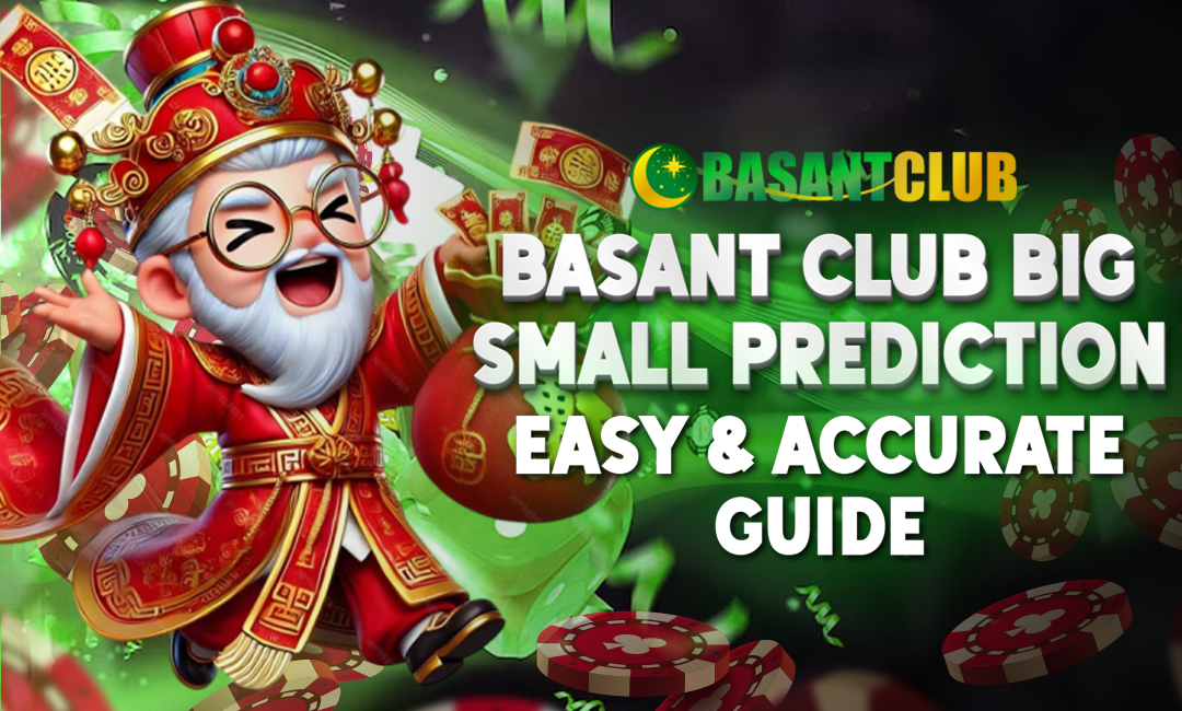 Basant Club Big Small Prediction  – Easy & Accurate Guide